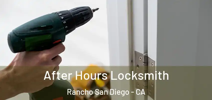  After Hours Locksmith Rancho San Diego - CA