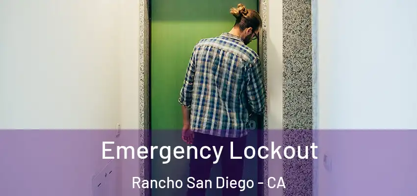  Emergency Lockout Rancho San Diego - CA