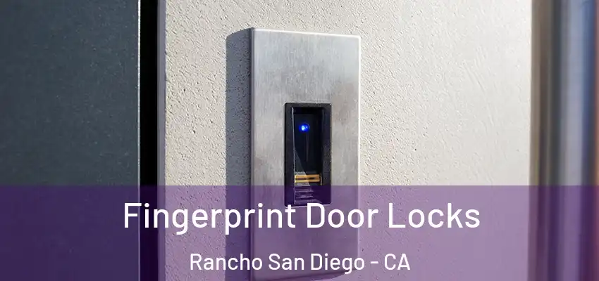  Fingerprint Door Locks Rancho San Diego - CA
