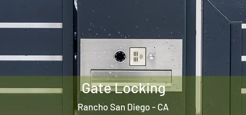  Gate Locking Rancho San Diego - CA