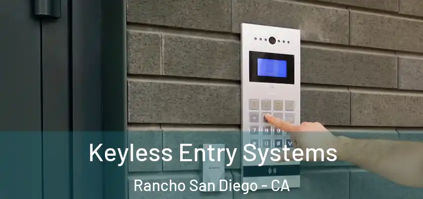  Keyless Entry Systems Rancho San Diego - CA