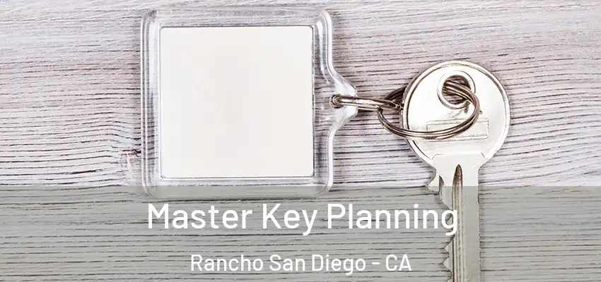  Master Key Planning Rancho San Diego - CA