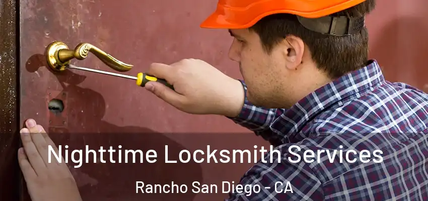  Nighttime Locksmith Services Rancho San Diego - CA