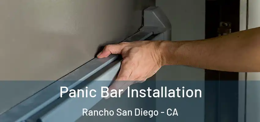  Panic Bar Installation Rancho San Diego - CA
