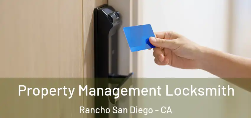  Property Management Locksmith Rancho San Diego - CA