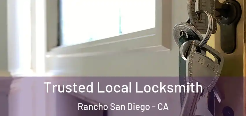  Trusted Local Locksmith Rancho San Diego - CA